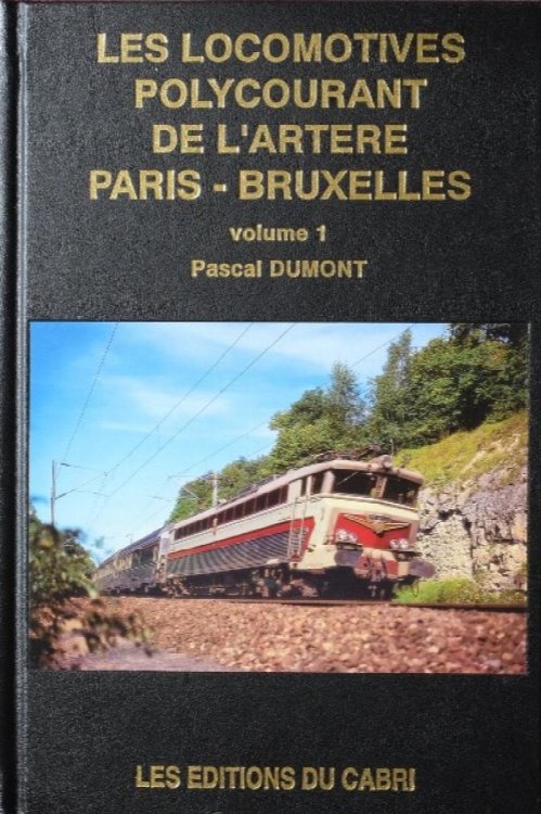 Les Locomotives Polycourant De l'Artere Paris-Bruxelles Volume 1