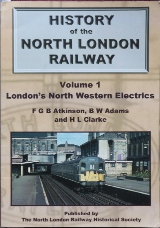 History of the North London Railways Volume 1 : London's North Western Electrics
