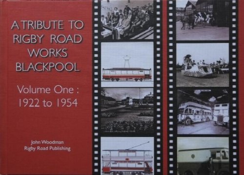 A Tribute to Rigby Road Works Blackpool : Volume One 1922 to 1954