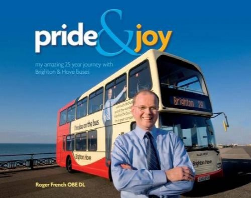Pride and Joy: My Amazing 25-year Journey with Brighton & Hove Buses
