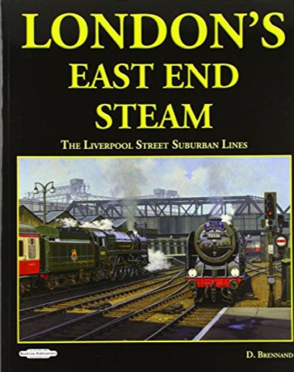 London's East End Steam : The Liverpool Street Suburban Lines