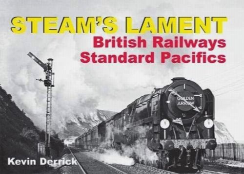 Steam's Lament : British Railways Standard Pacifics