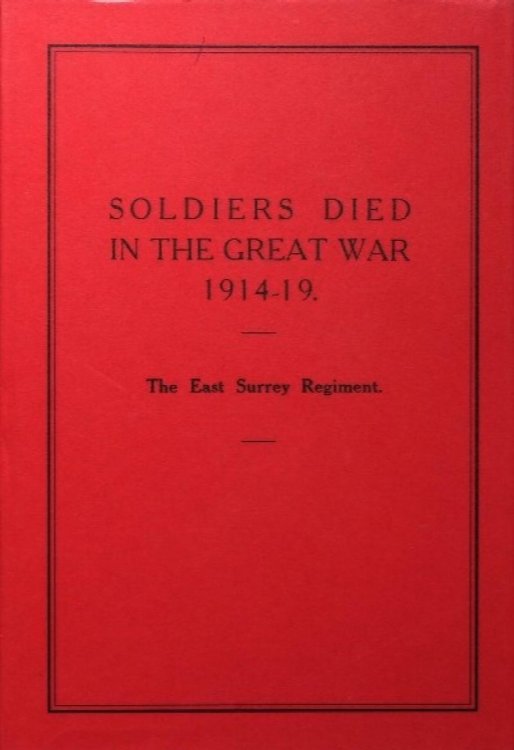 Soldiers Who Died in the Great War 1914-1918 : The East Surrey Regiment