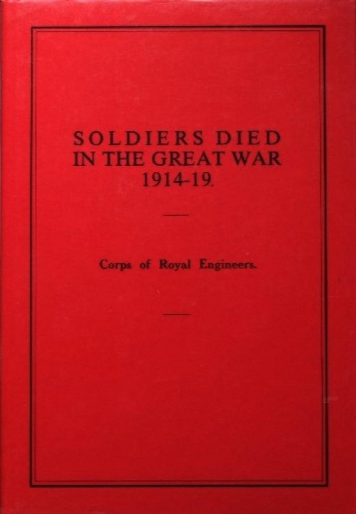 Soldiers Who Died in the Great War 1914-1918 : Corps of Royal Engineers