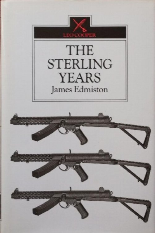 The Sterling Years : Small-Arms and the Men