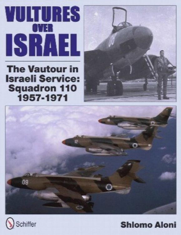 Vultures over Israel: The Vautour in Israeli Service, Squadron 110 1957-1971