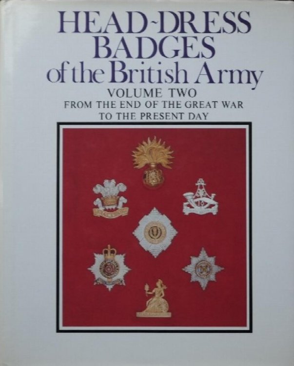 Head-dress Badges of the British Army : Volume Two