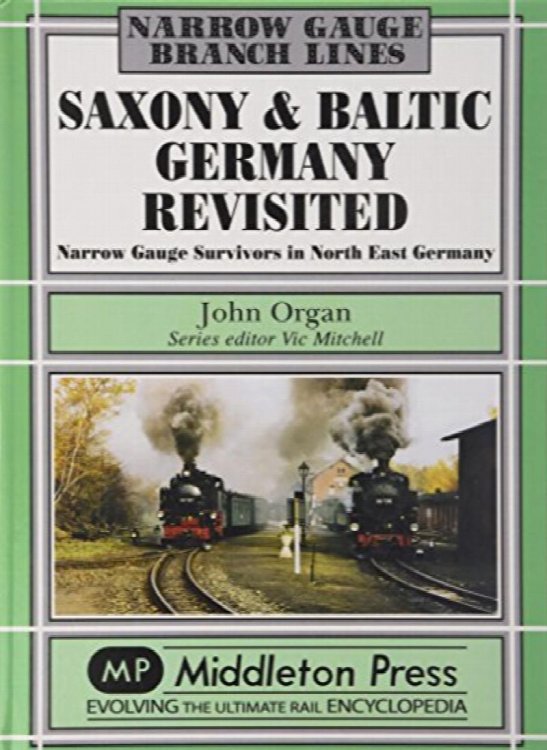 Narrow Gauge Branch Lines : Saxony and Baltic Germany Revisited