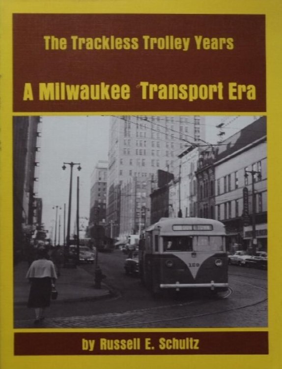 A Milwaukee Transport Era : The Trackless Trolley Years