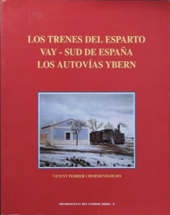 Los trenes del Esparto : VAY-Sud de Espaa. Los autovas Ybern