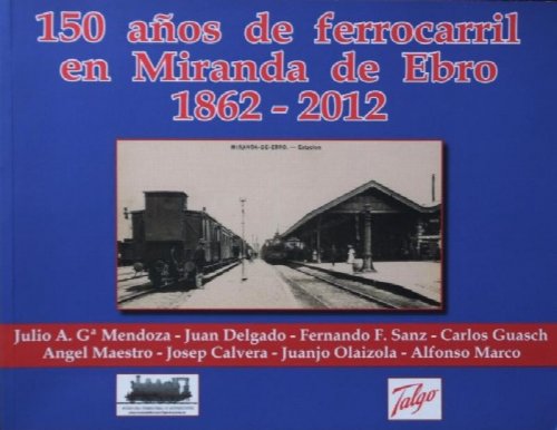 150 aos de ferrocarril en Miranda de Ebro 1862-2012
