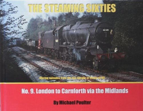 Steaming Sixties No.9 : London to Carnforth Via the Midlands