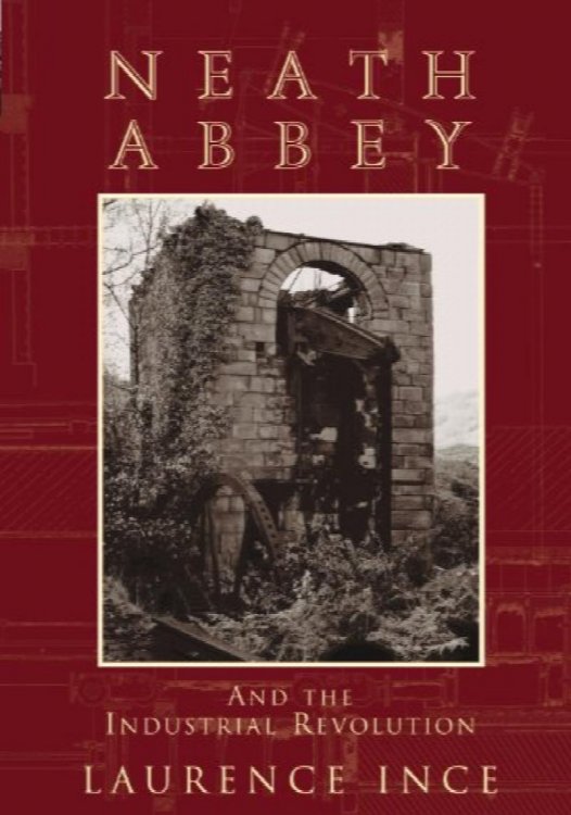Neath Abbey and the Industrial Revolution