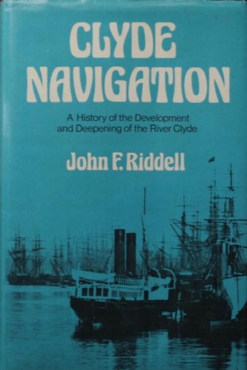 Clyde navigation: A history of the development and deepening of the River Clyde
