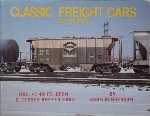 Image for CLASSIC FREIGHT CARS Volume 4: 40ft. Open and Closed Hopper Cars CLASSIC FREIGHT CARS Volume 4: 40ft. Open and Closed Hopper Cars