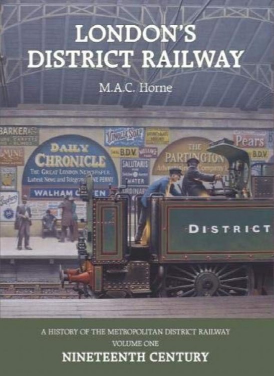 London's District Railway Volume 1: Nineteenth Century