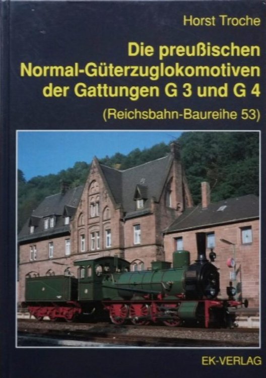 Die Preuischen Normal-Gterzuglokomotiven der Gattungen G3 und G4