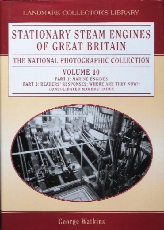 Stationary Steam Engines of Great Britain Volume 10 : Marine Engines, Updates, Indices