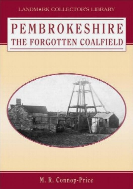 Pembrokeshire : the Forgotten Coalfield