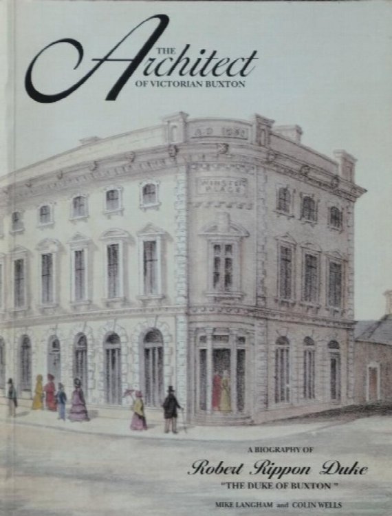 The architect of Victorian Buxton : a biography of Robert Rippon Duke