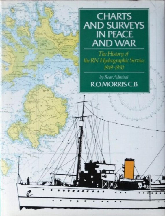 Charts and Surveys in Peace and War : The History of the Royal Navy's Hydrographic Service 1919-1970