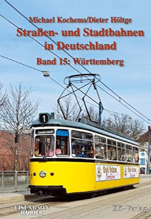 Strassen- und Stadtbahnen in Deutschland Band 15 : Wrttemberg
