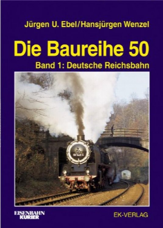 Image for Die Baureihe 50 Band 1 : Deutsche Reichsbahn Die Baureihe 50 Band 1 : Deutsche Reichsbahn