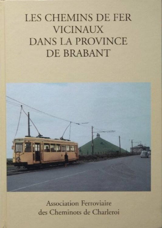 Les Chemins de Fer Vicinaux Dans La Province de Brabant (1885-1978)