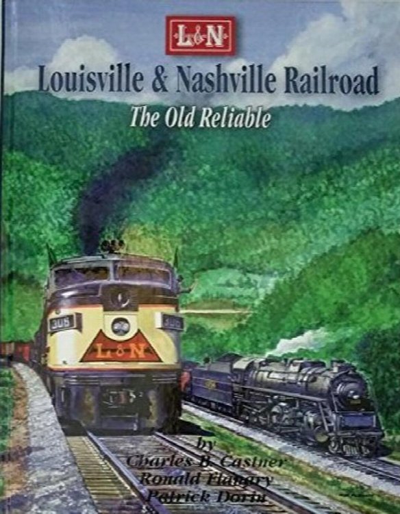 Image for Louisville & Nashville Railroad : The Old Reliable Louisville & Nashville Railroad : The Old Reliable