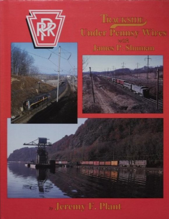 Trackside under Pennsy Wires with James P. Shuman