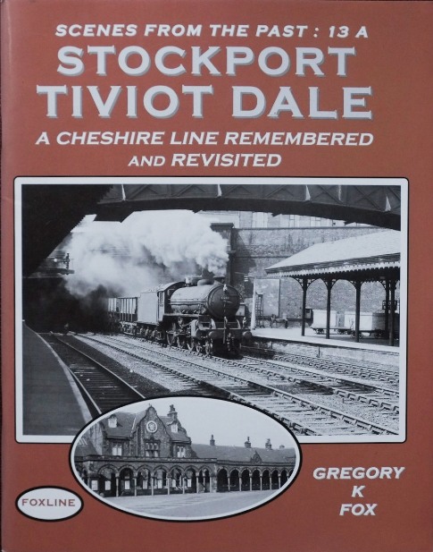 Stockport Tiviot Dale : a Cheshire Line Remembered