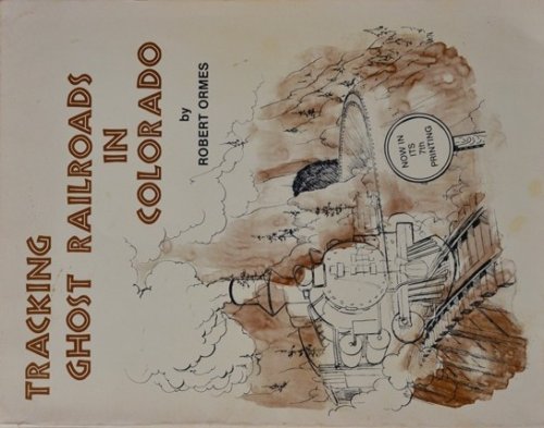 Tracking Ghost Railroads in Colorado