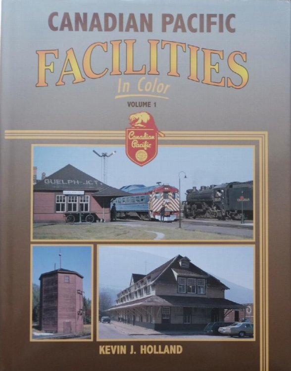 Canadian Pacific Facilities in Color Volume 1