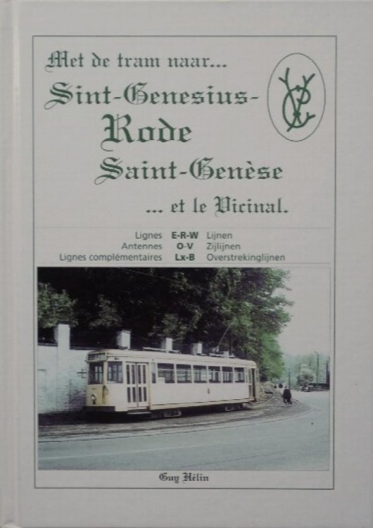 Met de tram naar. Sint-Genesius-Rode / Rhode-Saint-Gense. et le Vicinal