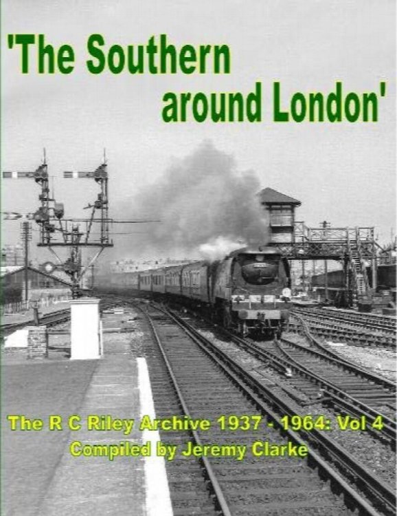 The Southern around London : The RC Riley Archive 1937-1964 Vol 4