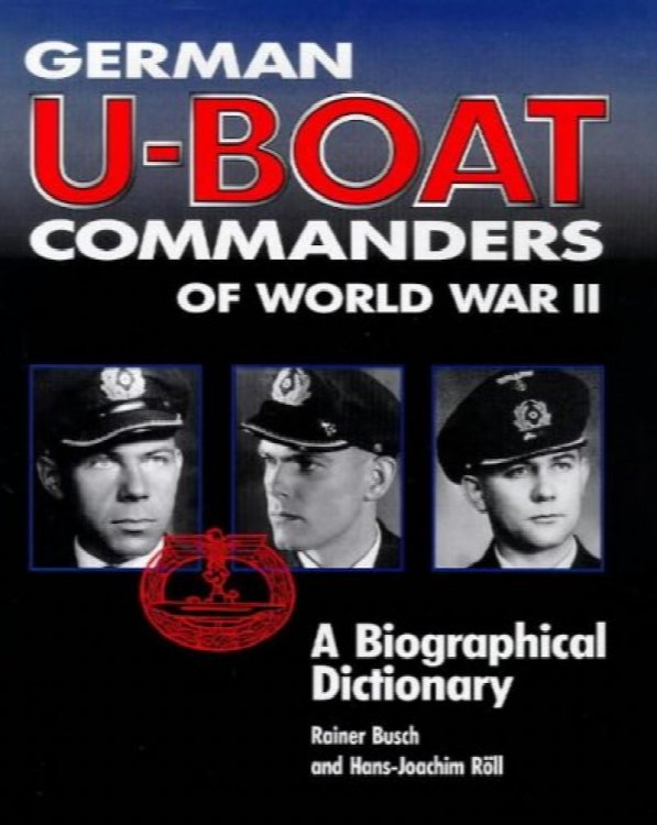 German U-boat commanders of World War II : A biographical Dictionary