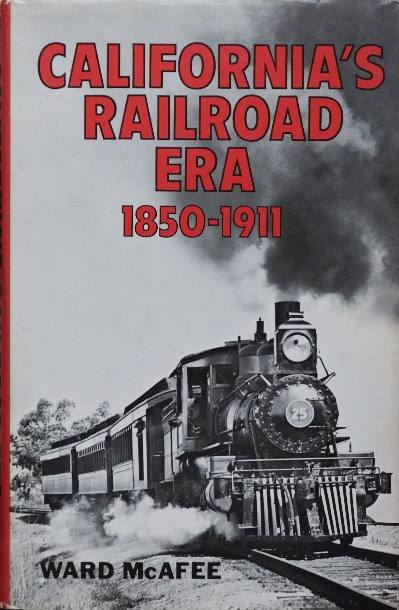 California's Railroad Era 1850-1911