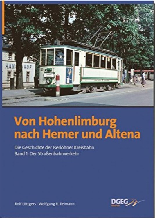 Von Hohenlimburg nach Hemer und Altena: Die Geschichte der Iserlohner Kreisbahn, Band 1: der Straenbahnverkehr
