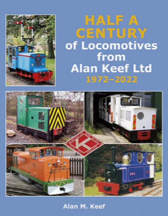 Half A Century of Locomotives from Alan Keef Ltd, 1972-2022