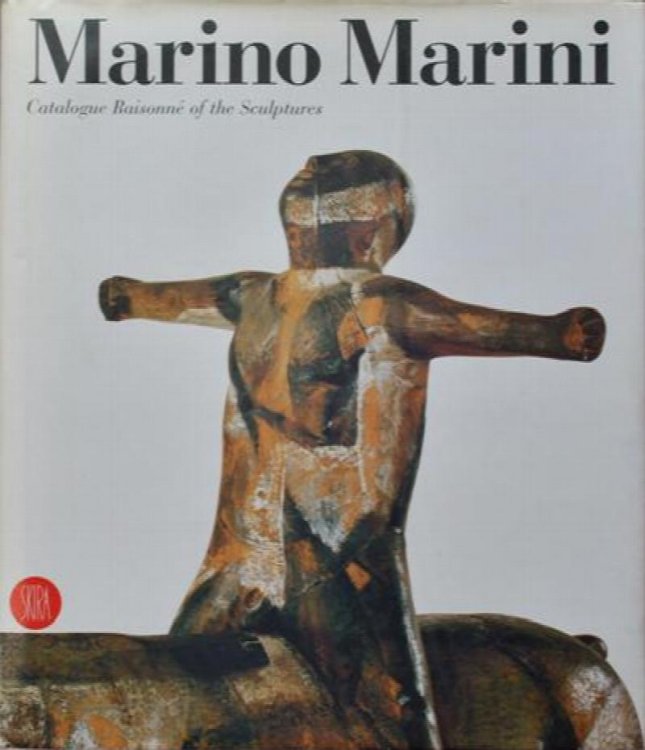 Marino Marini: Catalogue raisonn of the Sculptures