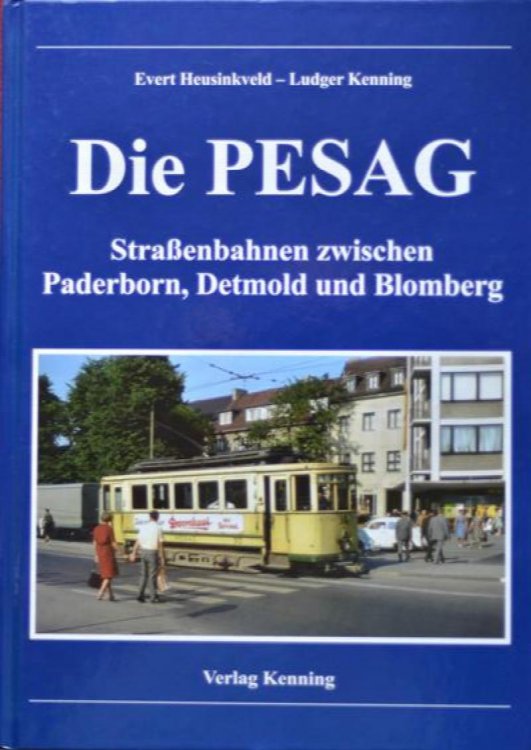 Die PESAG: Straenbahnen zwischen Paderborn, Detmold und Blomberg