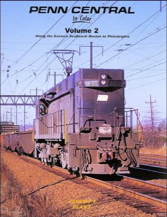Penn Central In Color Volume 2 : Along the Eastern Seaboard, Boston to Philadelphia