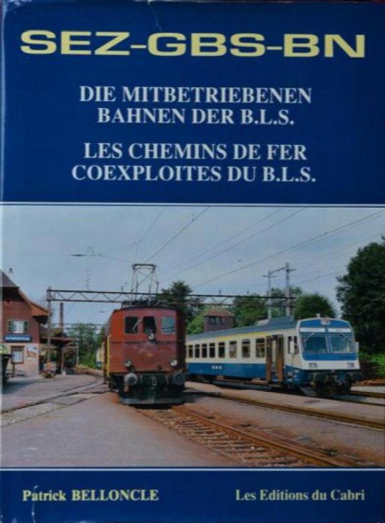 SEZ - GBS - BN : Die Mitbetriebenen Bahnen Der BLS