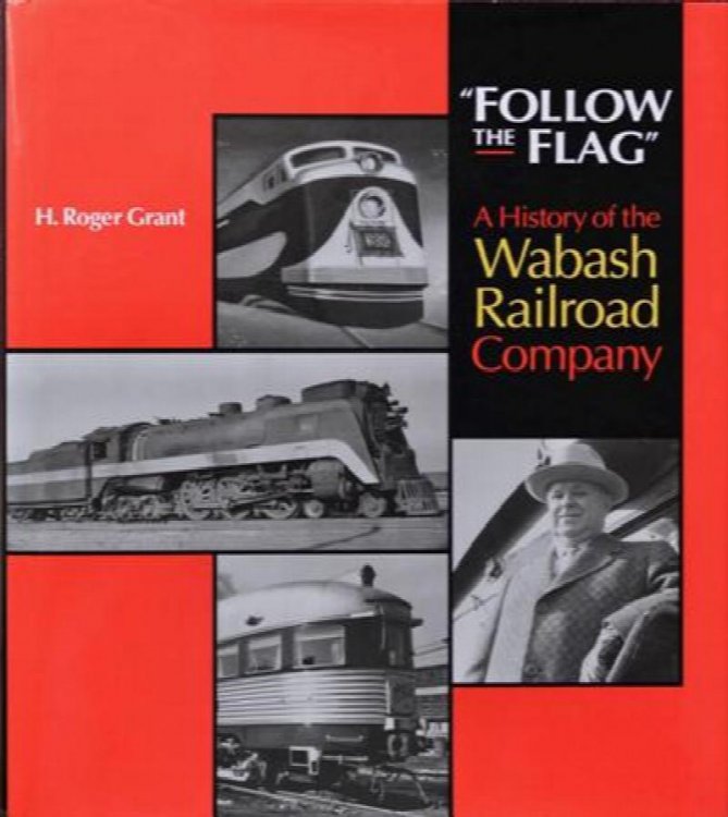 Follow the Flag : A History of the Wabash Railroad Company