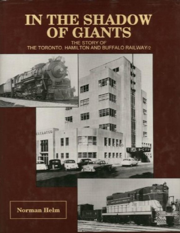In The Shadow Of Giants : The Story Of The Toronto, Hamilton And Buffalo Railway
