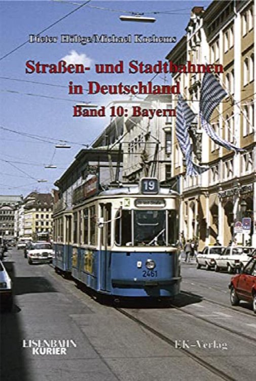 Straen- und Stadtbahnen in Deutschland, Band 10 : Bayern