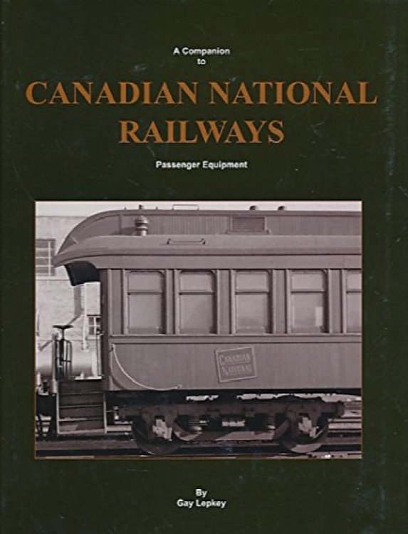 A Companion to Canadian National Railways : An Annotated Historical Roster of Passenger Equipment