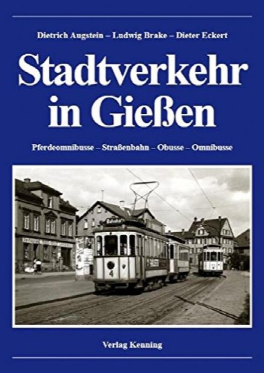 Stadtverkehr in Gieen : Pferdeomnibusse - Straenbahn - Obusse - Omnibusse