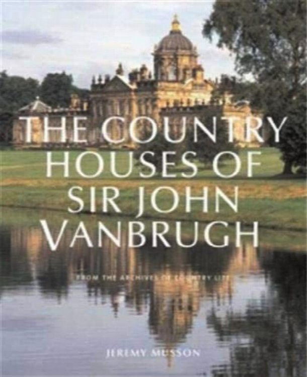 The Country Houses of Sir John Vanbrugh
