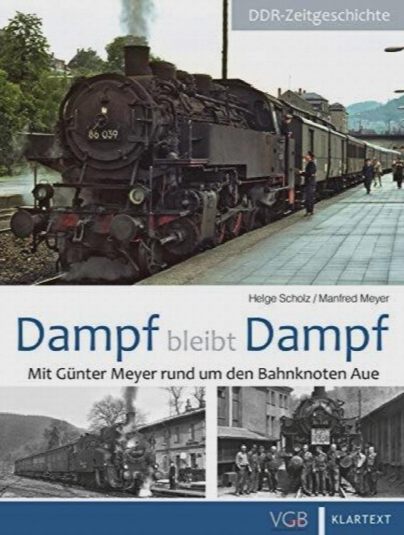 Dampf bleibt Dampf 3: Mit Gnter Meyer Um Den Bahnknoten Aue
